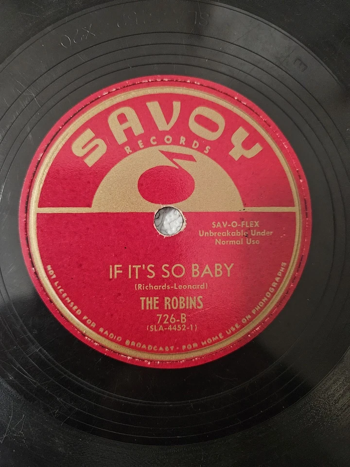 Rare 78 Record The Robins If It's So Baby Savoy 726-B I Didn't Love You  - Image 3 of 4