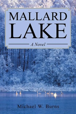 Michael W. Burns | Mallard Lake | Taschenbuch | Englisch (2017) | AuthorHouse