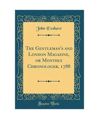 The Gentleman's and London Magazine, or Monthly Chronologer, 1788 