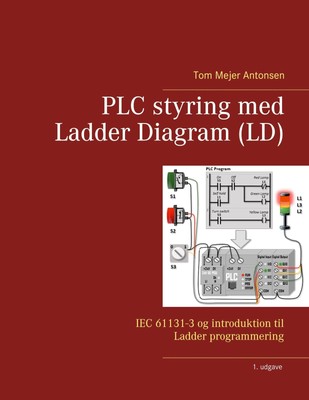 PLC styring med Ladder Diagram (LD) Tom Mejer Antonsen Taschenbuch Paperback