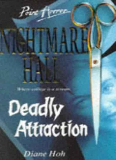 Deadly Attraction (Point Horror Nightmare Hall) By Diane Hoh