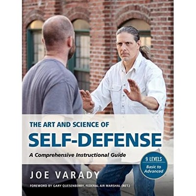 The Art and Science of �Self Defense: A �Comprehensive  - Hardback NEW Varady, J