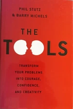 The Tools: Transform Your Problems into Courage, Confidence, and Creativity