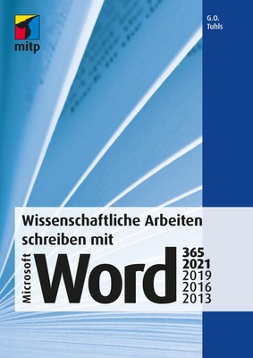 Wissenschaftliche Arbeiten schreiben mit Microsoft Word 365,2021,2019,2016,2013 