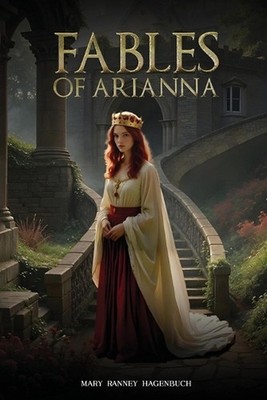 Fables Of Arianna by Mary Ranney Hagenbuch Paperback Book