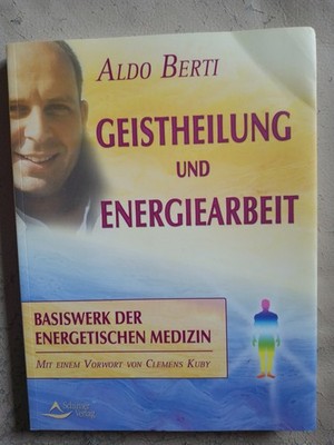 Aldo Berti: Geistheilung und Energiearbeit (9783897672147)