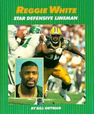 Reggie White: Star Defensive Lineman (Millbrook Sports World) by Bill Gutman