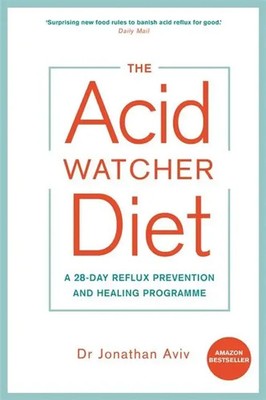The Acid Watcher Diet | A 28-Day Reflux Prevention and Healing Programme | Aviv