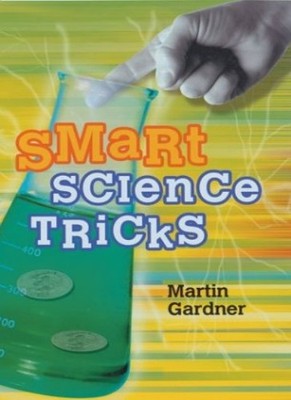 Smart Science Tricks,Gardner, Martin Martin Gardner,