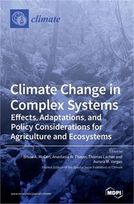 Climate Change in Complex Systems: Effects, Adaptations, and Policy Consideratio