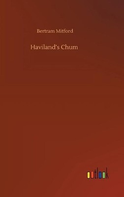 Haviland's Chum by Bertram Mitford (English) Hardcover Book