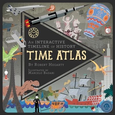 Time Atlas: An Interactive Timeline of History by Hegarty, Robert