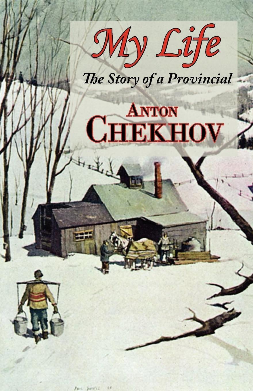 Thumbnail - My Life (the Story Of A Provincial) Anton Pavlovich Chekhov
