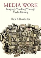 Media Work | Language Teaching Through Media Literacy | Carla R. Chamberlin