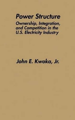 Power Structure: Ownership, Integration, and Competition in the U.S. Electricity