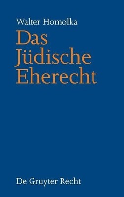 Rabbi Walter Homolka, PhD, Dhl Das Jüdische Eherecht (Hardback)