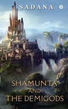 Sadana - Shamunta and the Demigods - New paperback or softback - X555z