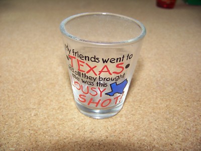 My friends went to Texas... clear round shot glass shotglass 