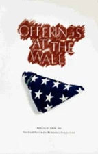 Offerings at the Wall: Artifacts from the Vietnam Veterans Memorial Collection