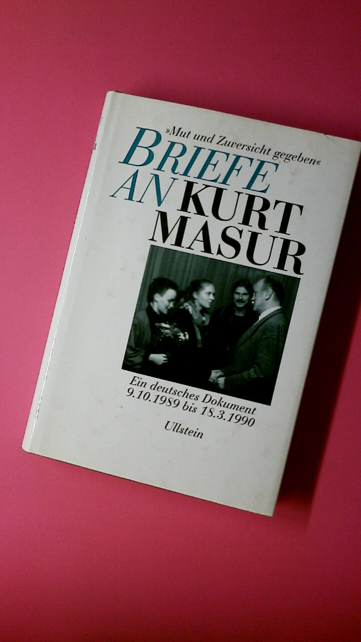 160822 Ulla Schäfer 'MUT UND ZUVERSICHT GEGEBEN', BRIEFE AN KURT MASUR HC