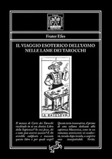 Il viaggio esoterico dell'uomo nelle lame dei Tarocchi - by Frater Efes Paperbac