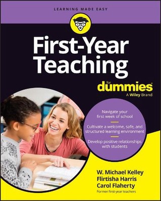 First-Year Teaching For Dummies by W. Michael Kelley Paperback Book