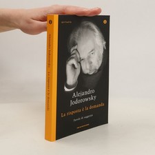 La risposta è la domanda. Novantadue favole di saggezza  |  Alejandro Jodorowsky