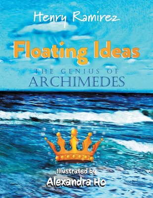 Floating Ideas The Genius of Archimedes Henry Ramirez Taschenbuch Englisch 2019