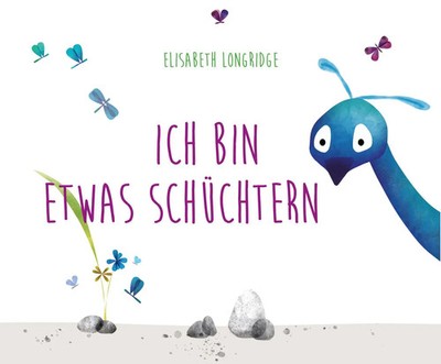 Ich bin etwas schüchtern Elisabeth Longridge Buch 32 S. Deutsch 2023