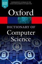 A Dictionary of Computer Science 7/e (Oxford Quick Reference)