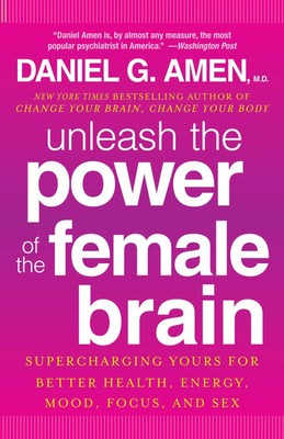 Unleash the Power of the Female Brain Daniel G. Amen Taschenbuch Englisch 2013