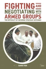 NEW Fighting and Negotiating with Armed Groups: The difficulty of securing strat