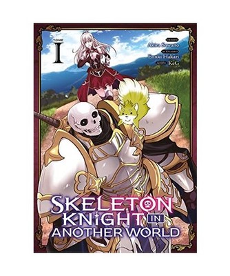 Skeleton Knight in Another World - Tome 1, Akira Sawano; Ennki Hakari; KeG
