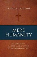 Mere Humanity Donald T. Williams Taschenbuch Kartoniert / Broschiert Englisch