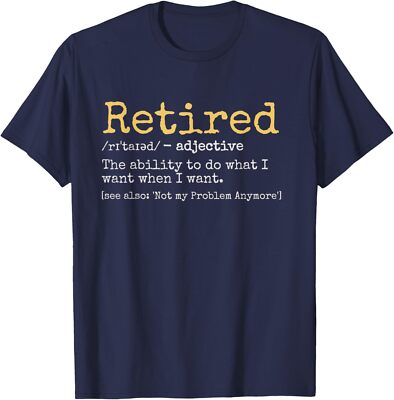 Happy And Retired Definition Funny Retirement Gag Unisex T-Shirt