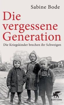 Die vergessene Generation: Die Kriegskinder brechen ihr ... | Buch | Zustand gut