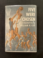 Five Were Chosen A Basket Ball Story By William Cox 1956 1st Ed. HB DJ