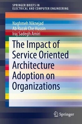 The Impact of Service Oriented Architecture Adoption on Organ... - 9783030120993