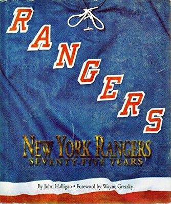 NEW YORK RANGERS: SEVENTY-FIVE YEARS By John Halligan & Wayne Gretzky EXCELLENT