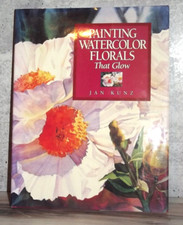 Painting Watercolor Florals That Glow Jan Kunz Hardcover DJ B82