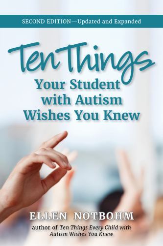 Ten Things Ser.: Ten Things Your Student with Autism Wishes You Knew : ...