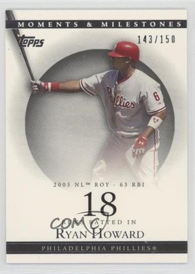 2007 Topps Moments & Milestones 143/150 Ryan Howard (2005 NL ROY 63 RBI) #90 0t2