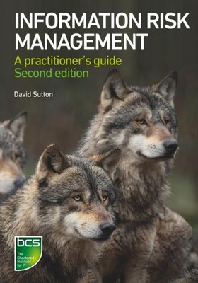 Information Risk Management: A practitioner's guide- 2nd edition - David Sutton