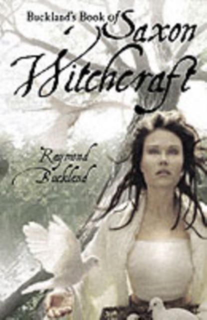 Buckland'S Book of Saxon Witchcraft (Paperback Book)