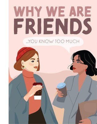 Why We're Friends: You Know Too Much,Bee Three Books