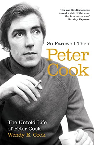 So Farewell Then: The Biography of Peter Cook by Cook, Wendy E. Paperback Book - Picture 1 of 2