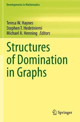Structures of Domination in Graphs - 9783030588946