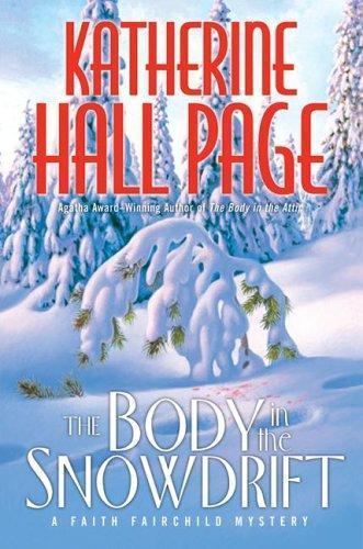 Body in the Snowdrift : A Faith Fairchild Mystery by Katherine Hall Page (2005,