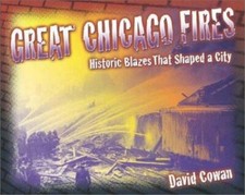 Great Chicago Fires: Historic Blazes That Shaped a City  paperback Used - Very