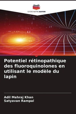 Adil Mehraj Khan (u. a.) | Potentiel rétinopathique des fluoroquinolones en...